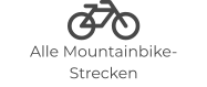  Alle Mountainbike-Strecken